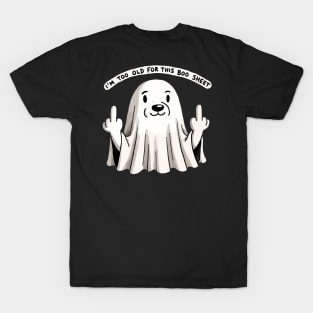 I’m too old for this Boo Shit Halloween Middlefinger Dog (Back Print) T-Shirt